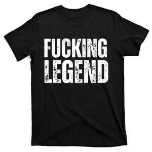 Fucking Legend Internet Social Media Insta Trending T-Shirt