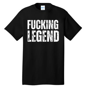 Fucking Legend Internet Social Media Insta Trending Tall T-Shirt