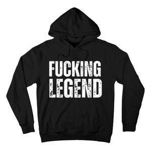 Fucking Legend Internet Social Media Insta Trending Tall Hoodie