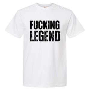 Fucking Legend Internet Social Media Insta Trending Garment-Dyed Heavyweight T-Shirt