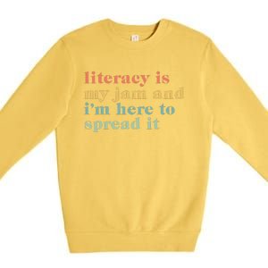 Funny Literacy Is My Jam And IM Here To Spread It Premium Crewneck Sweatshirt