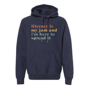 Funny Literacy Is My Jam And IM Here To Spread It Premium Hoodie