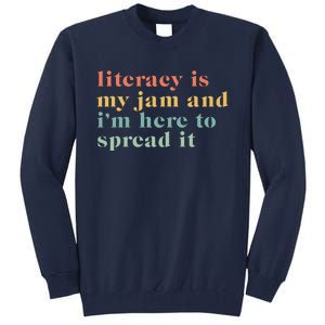 Funny Literacy Is My Jam And IM Here To Spread It Tall Sweatshirt