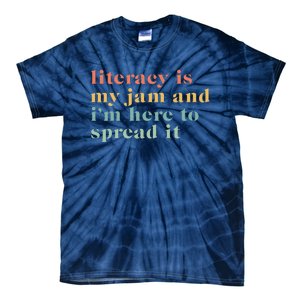 Funny Literacy Is My Jam And IM Here To Spread It Tie-Dye T-Shirt