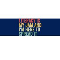 Funny Literacy Is My Jam And IM Here To Spread It Bumper Sticker