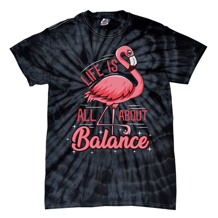 Flamingo Life Is All About Balance Cute Flamingo Tie-Dye T-Shirt