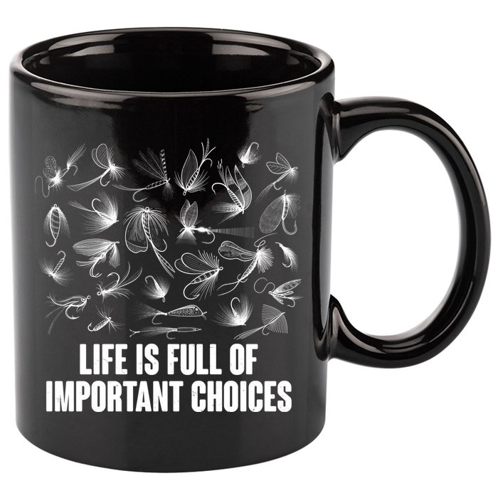 Funny Life Is Full Of Important Choices Fly Fishing Lures 11oz C Handle Ceramic Mug
