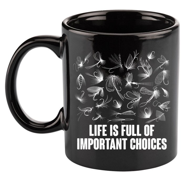 Funny Life Is Full Of Important Choices Fly Fishing Lures 11oz C Handle Ceramic Mug