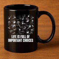 Funny Life Is Full Of Important Choices Fly Fishing Lures 11oz C Handle Ceramic Mug