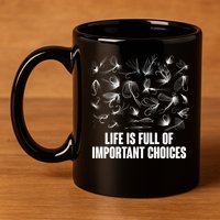 Funny Life Is Full Of Important Choices Fly Fishing Lures 11oz C Handle Ceramic Mug