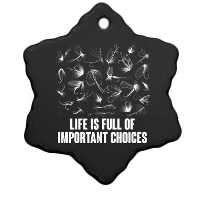 Funny Life Is Full Of Important Choices Fly Fishing Lures Ceramic Star Ornament