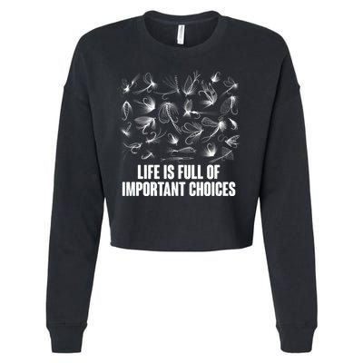 Funny Life Is Full Of Important Choices Fly Fishing Lures Cropped Pullover Crew