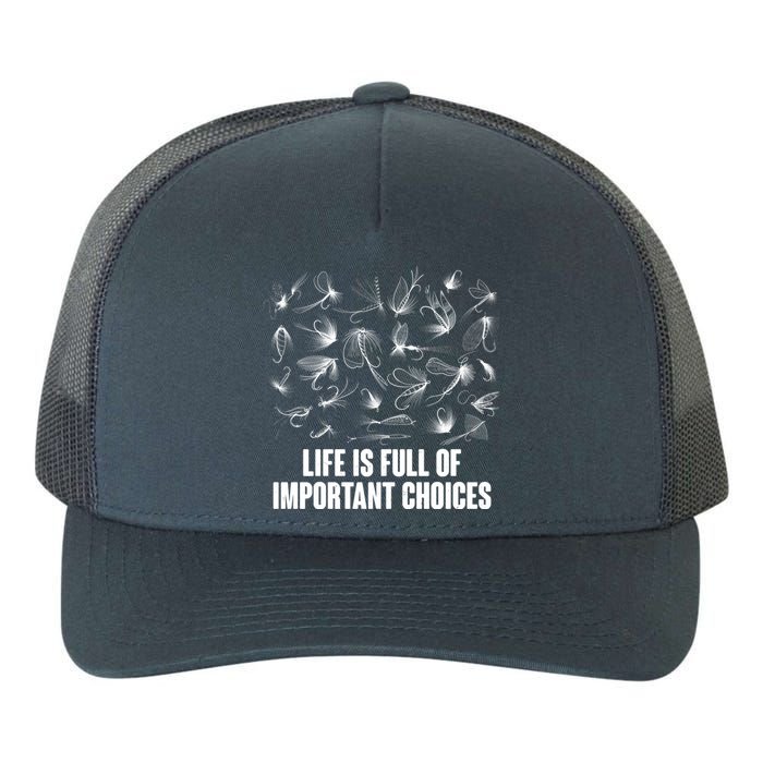 Funny Life Is Full Of Important Choices Fly Fishing Lures Yupoong Adult 5-Panel Trucker Hat