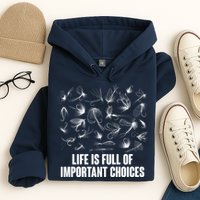 Funny Life Is Full Of Important Choices Fly Fishing Lures Hoodie