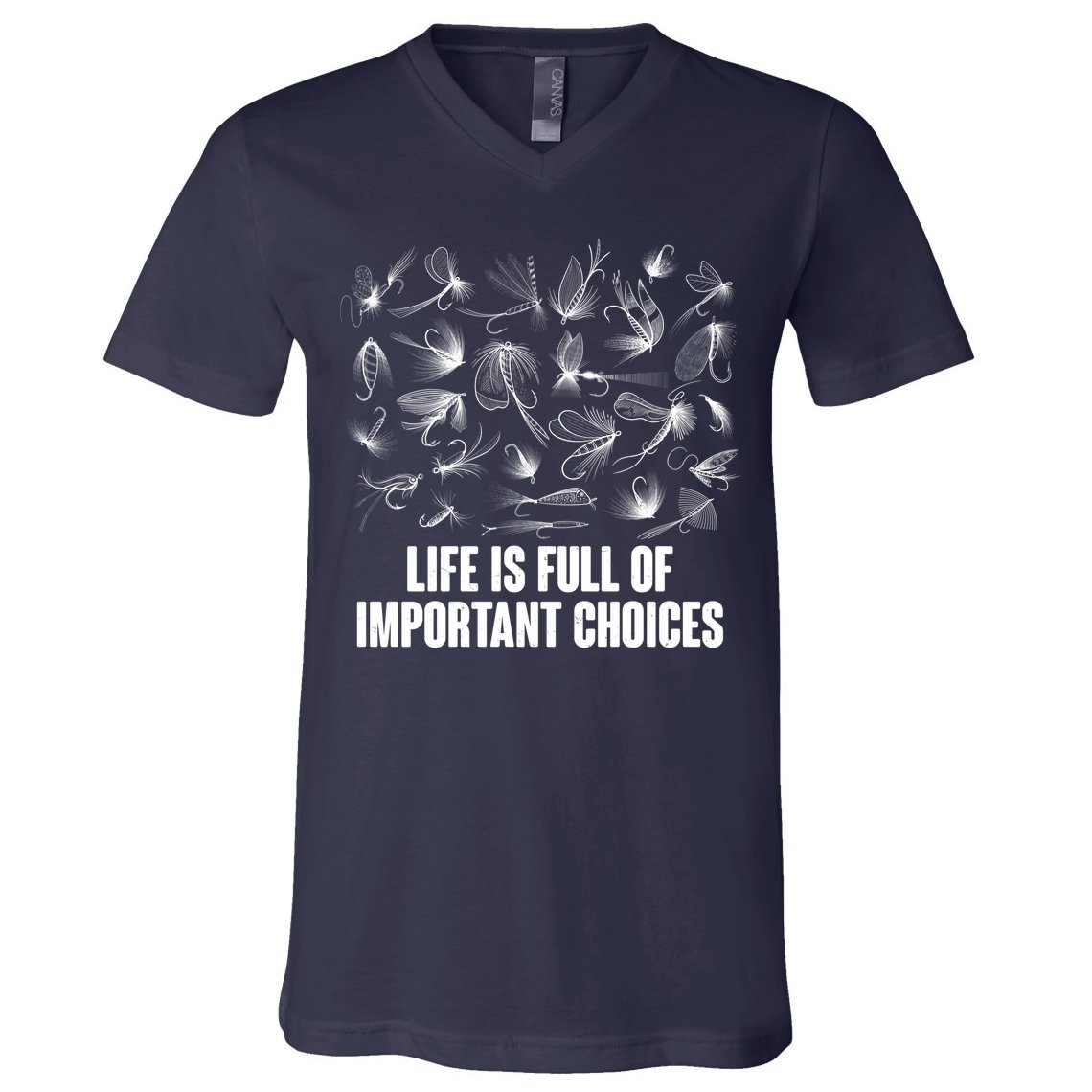 Funny Life Is Full Of Important Choices Fly Fishing Lures V-Neck T-Shirt