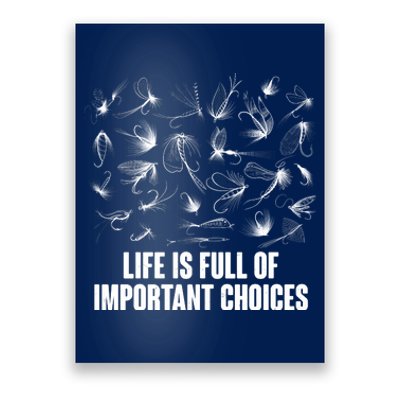 Funny Life Is Full Of Important Choices Fly Fishing Lures Poster