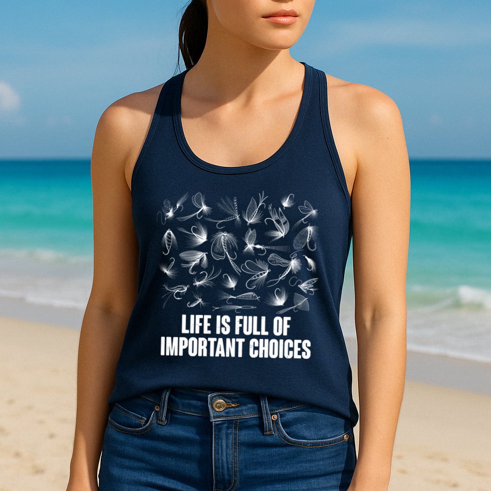 Funny Life Is Full Of Important Choices Fly Fishing Lures Womens Tank Top