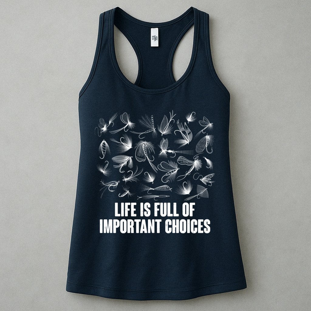 Funny Life Is Full Of Important Choices Fly Fishing Lures Womens Tank Top