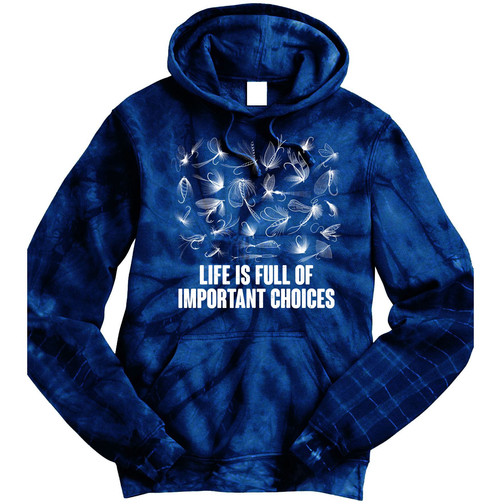 Funny Life Is Full Of Important Choices Fly Fishing Lures Tie Dye Hoodie
