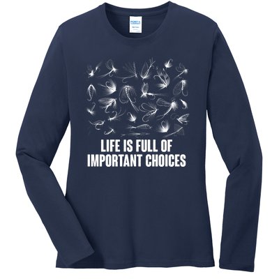 Funny Life Is Full Of Important Choices Fly Fishing Lures Ladies Long Sleeve Shirt