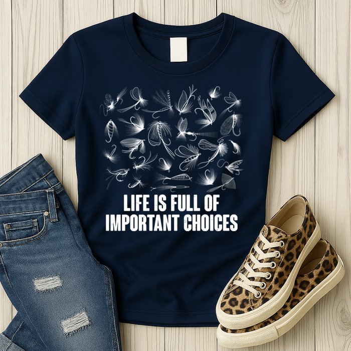 Funny Life Is Full Of Important Choices Fly Fishing Lures Womens T-Shirt