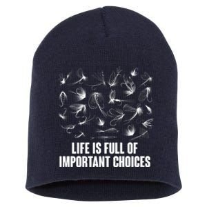 Funny Life Is Full Of Important Choices Fly Fishing Lures Short Acrylic Beanie