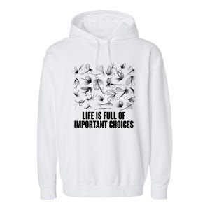 Funny Life Is Full Of Important Choices Fly Fishing Lures Garment-Dyed Fleece Hoodie