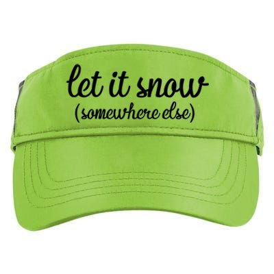 Funny Let It Snow Somewhere Else Winter Meaningful Gift Adult Drive Performance Visor