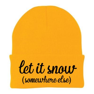 Funny Let It Snow Somewhere Else Winter Meaningful Gift Knit Cap Winter Beanie