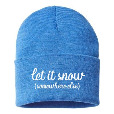 Funny Let It Snow Somewhere Else Winter Meaningful Gift Sustainable Knit Beanie