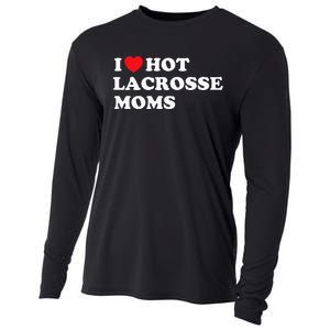 Funny Lax I Love Hot Lacrosse Moms Cooling Performance Long Sleeve Crew