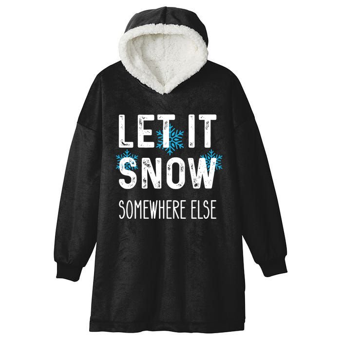 Funny Let It Snow Somewhere Else Hooded Wearable Blanket