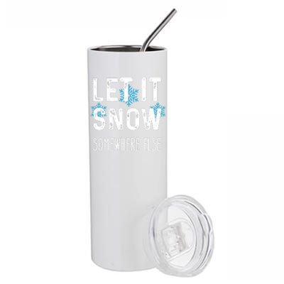 Funny Let It Snow Somewhere Else Stainless Steel Tumbler