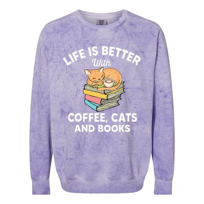 Funny Life Is Better With Coffee Cats & Books Colorblast Crewneck Sweatshirt