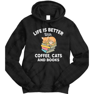 Funny Life Is Better With Coffee Cats & Books Tie Dye Hoodie