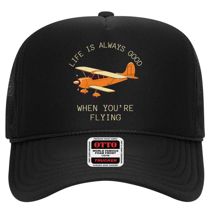 Fun Life Is Always Good When YouRe Flying Pilot Airplane High Crown Mesh Back Trucker Hat