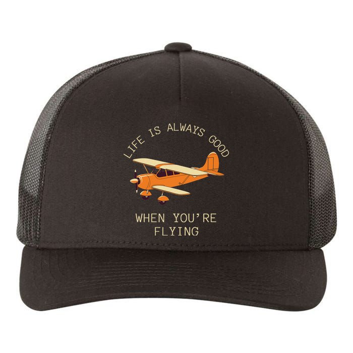 Fun Life Is Always Good When YouRe Flying Pilot Airplane Yupoong Adult 5-Panel Trucker Hat