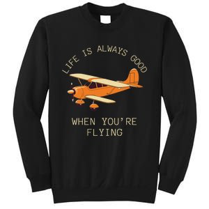 Fun Life Is Always Good When YouRe Flying Pilot Airplane Sweatshirt