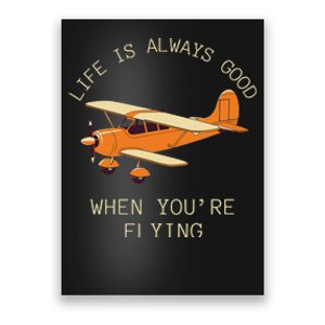 Fun Life Is Always Good When YouRe Flying Pilot Airplane Poster