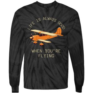 Fun Life Is Always Good When YouRe Flying Pilot Airplane Tie-Dye Long Sleeve Shirt