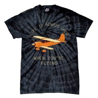 Fun Life Is Always Good When YouRe Flying Pilot Airplane Tie-Dye T-Shirt