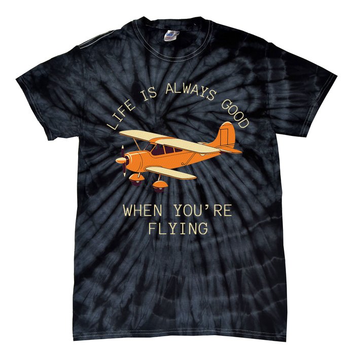 Fun Life Is Always Good When YouRe Flying Pilot Airplane Tie-Dye T-Shirt