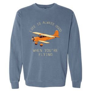 Fun Life Is Always Good When YouRe Flying Pilot Airplane Garment-Dyed Sweatshirt