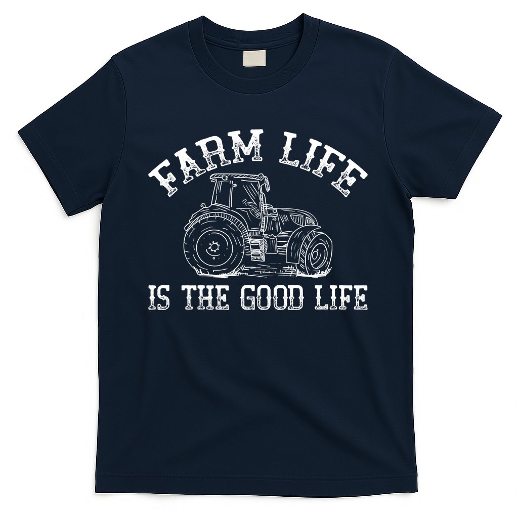 Farm Life Is The Good Life Farmer Tractor T-Shirt