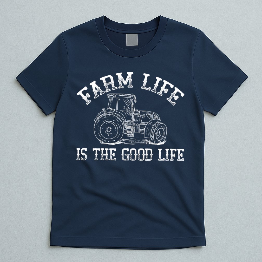 Farm Life Is The Good Life Farmer Tractor T-Shirt