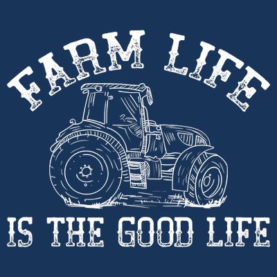 Farm Life Is The Good Life Farmer Tractor T-Shirt