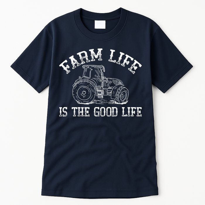 Farm Life Is The Good Life Farmer Tractor Tall T-Shirt