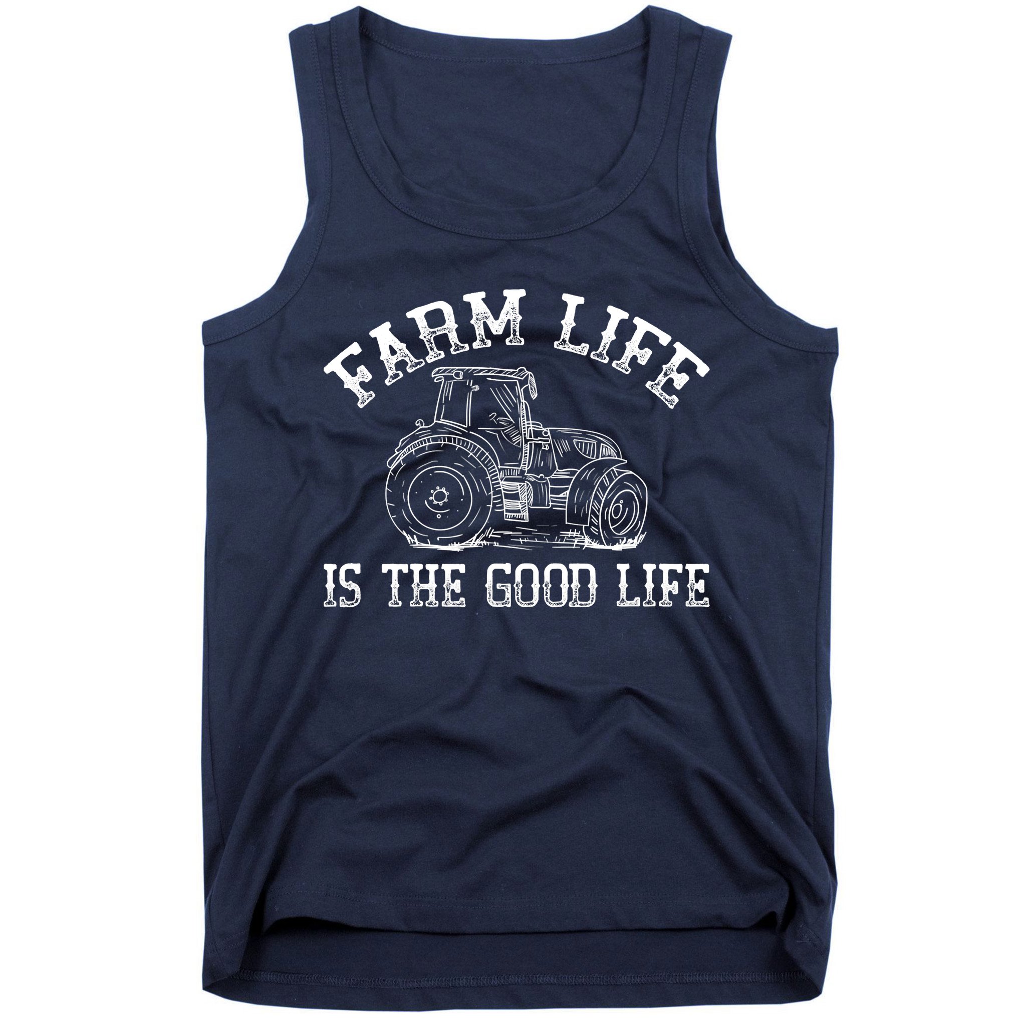 Farm Life Is The Good Life Farmer Tractor Tank Top