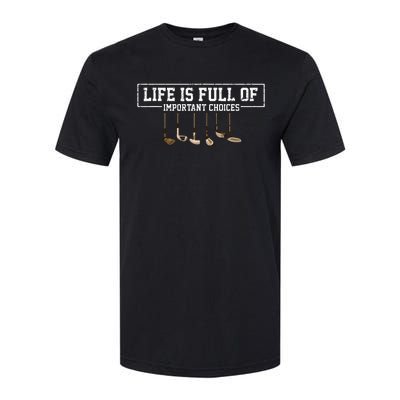 Funny Life is Full Of Important Choices Golf Clubs Design Softstyle® CVC T-Shirt