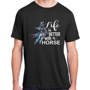 Funny Life Is Better With A Horse Gift Girls & Ladies Horses Gift Adult ChromaSoft Performance T-Shirt